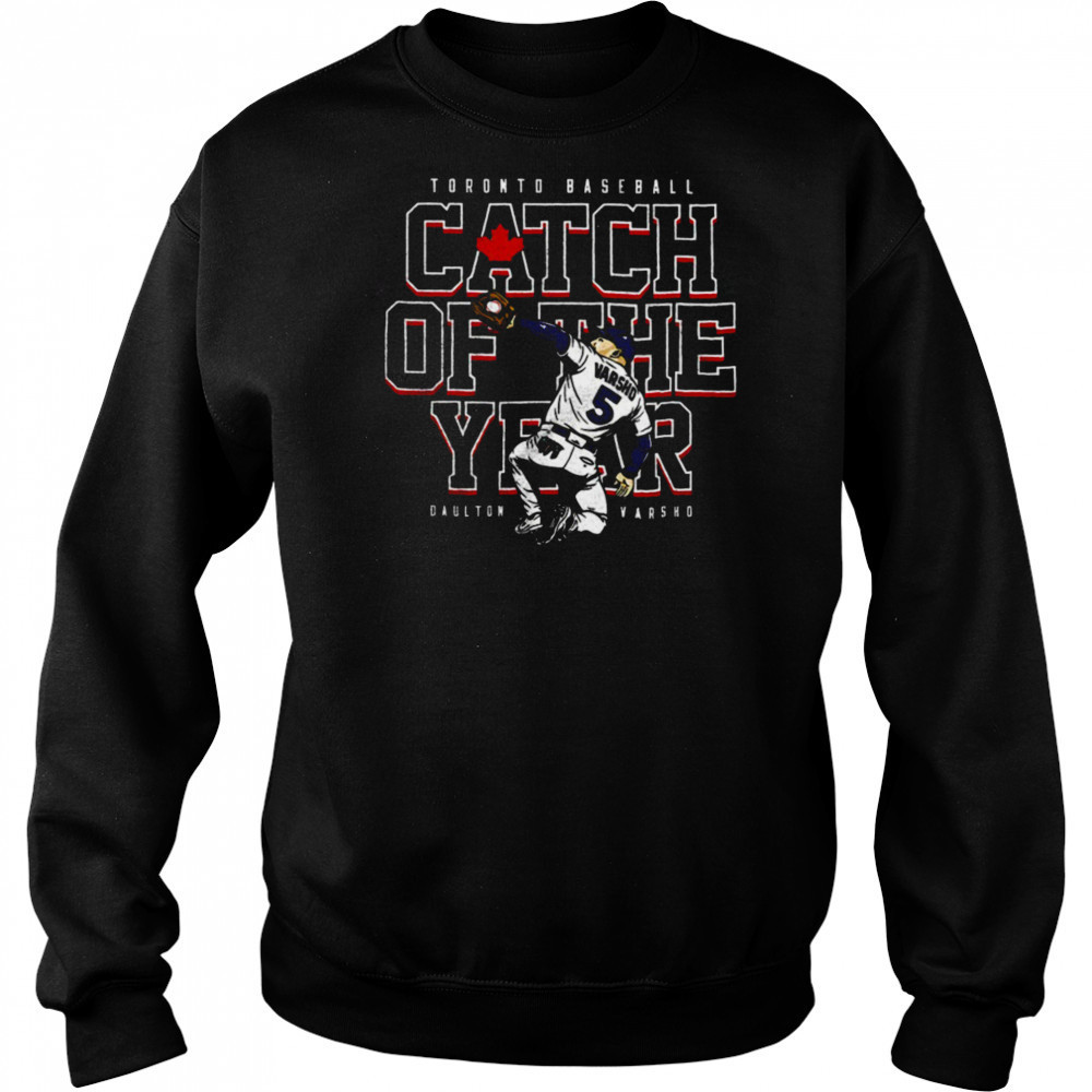 Daulton Varsho Toronto Blue Jays baseball player catch of the year shirt Hoodie