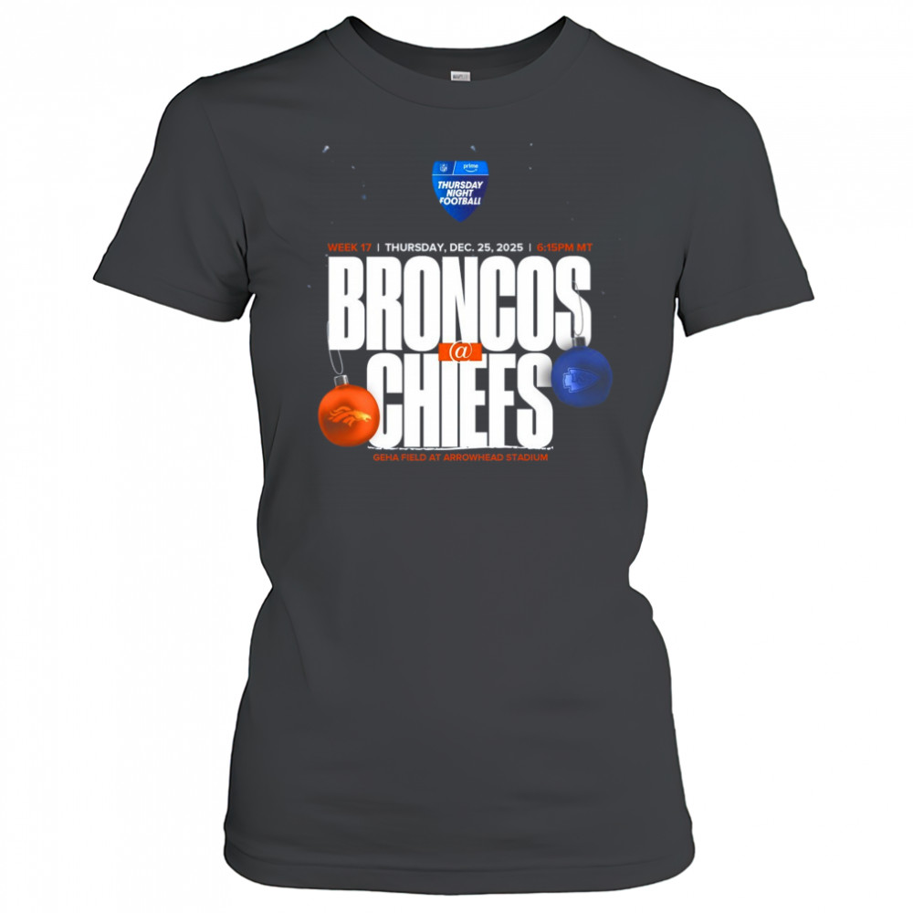 Denver Broncos vs Kansas City Chiefs Week 17 Dec 25 2025 Geha Field At Arrowhead Stadium t-shirt Women's T-shirt