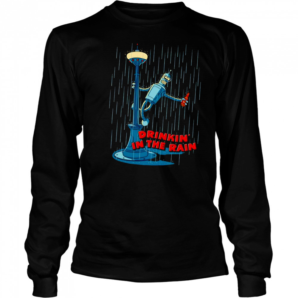 Drinkin’ in the Rain shirt Long Sleeved