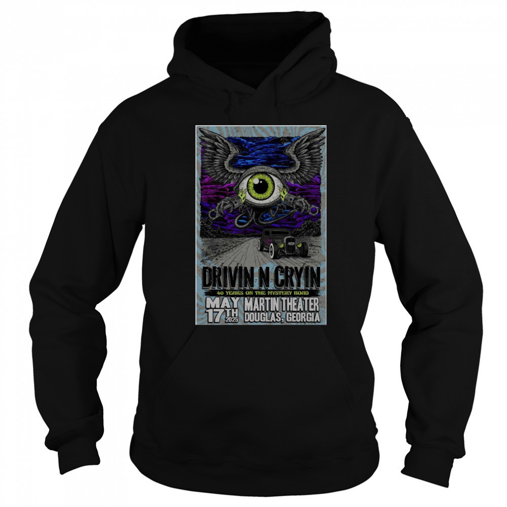Drivin N Cryin 40 Years On The Mystery Road On May 17 2025 In Douglas GA Tour t-shirt Sweatshirt