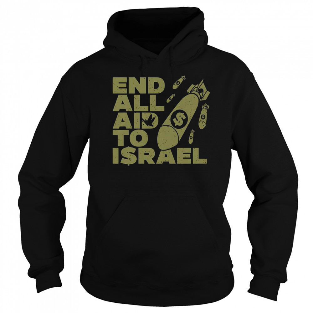End All Aid To Israel T-Shirt Sweatshirt