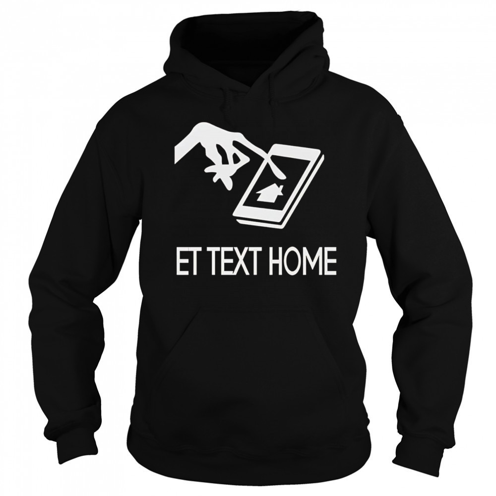 ET text home shirt Sweatshirt