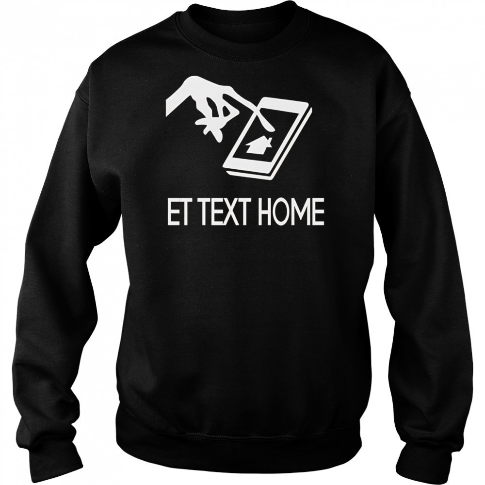ET text home shirt Hoodie