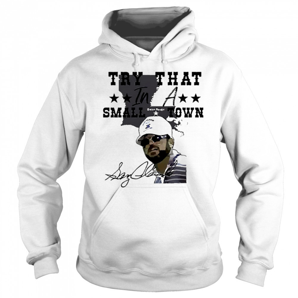 Gary Glenn Try That In A Small Town shirt Sweatshirt