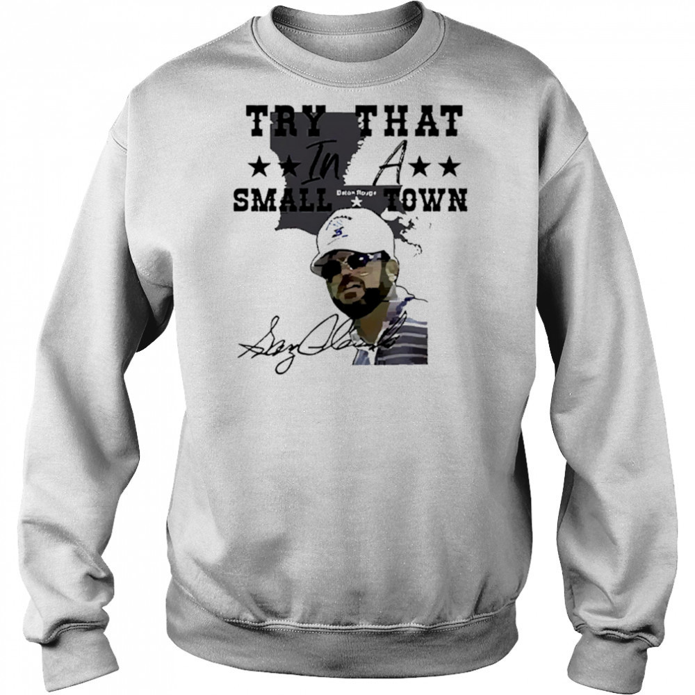Gary Glenn Try That In A Small Town shirt Hoodie