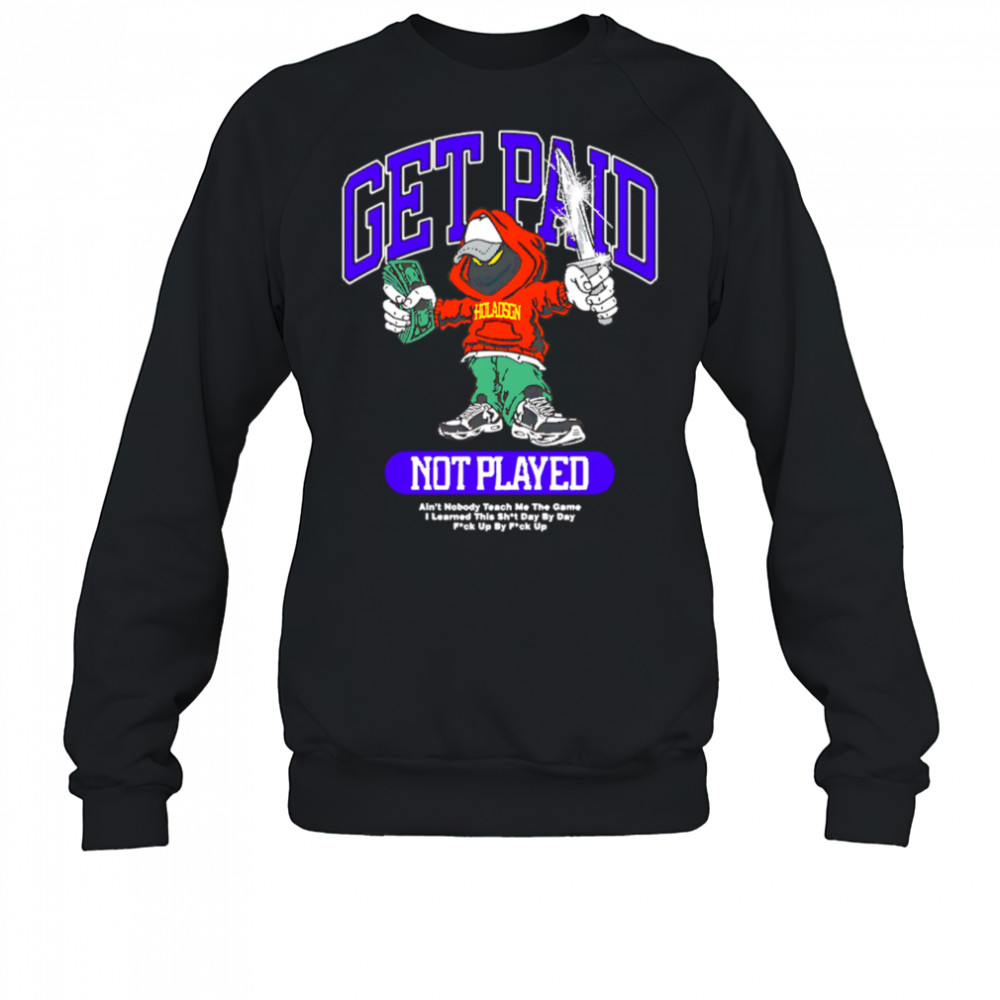 Get Paid not Played money on knives shirt Sweatshirt