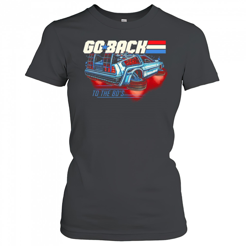 Go back to the 80’s shirt Women's T-shirt