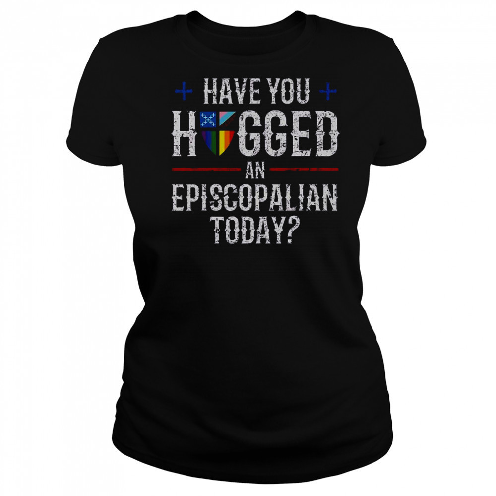 Have You Hugged An Episcopalian Today Church T-Shirt Women's T-shirt