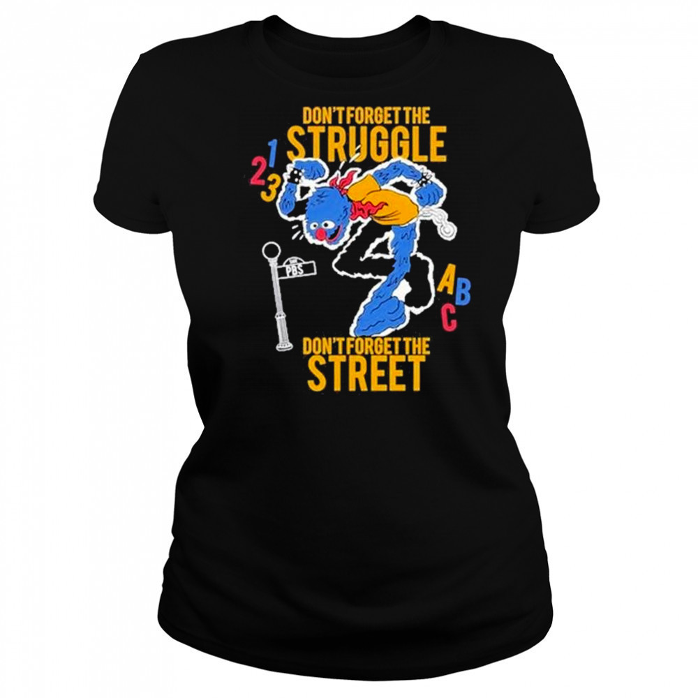 Hecreative Don’t Forget The Struggle Don’t Forget The Street t-shirt Women's T-shirt