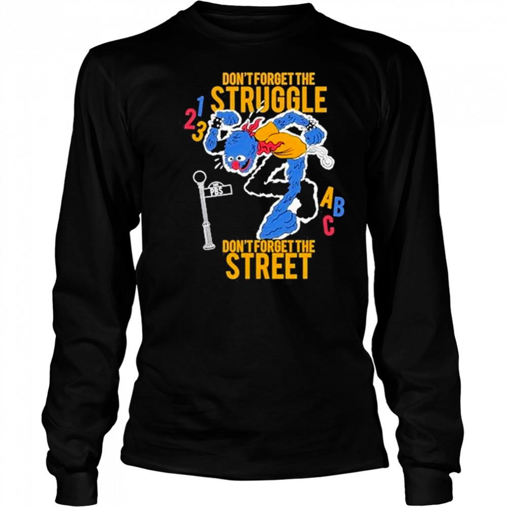 Hecreative Don’t Forget The Struggle Don’t Forget The Street t-shirt Long Sleeved