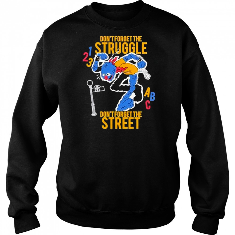 Hecreative Don’t Forget The Struggle Don’t Forget The Street t-shirt Hoodie