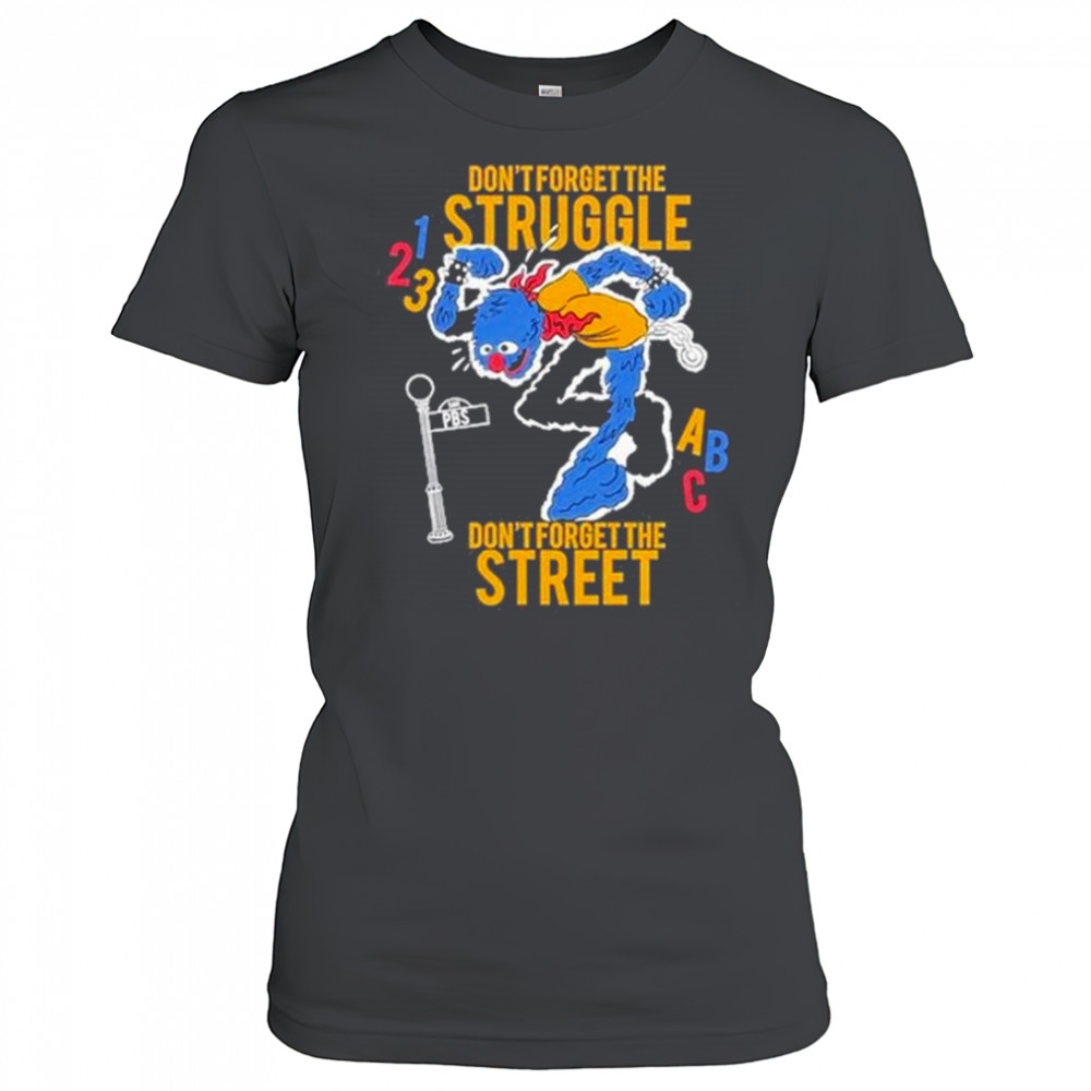 Hecreative Don’t Forget The Struggle Don’t Forget The Street t-shirt Women's T-shirt