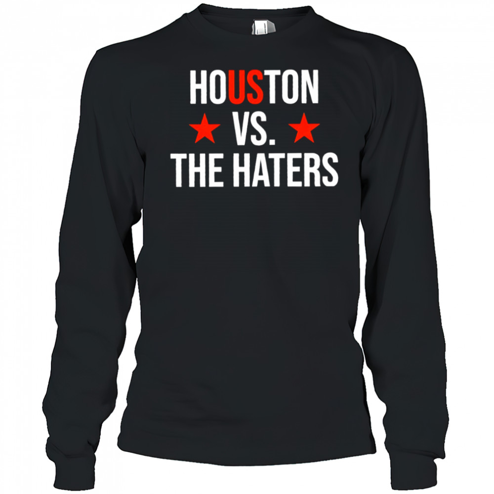 Houston vs. The Haters Astro Baseball fan shirt Long Sleeved