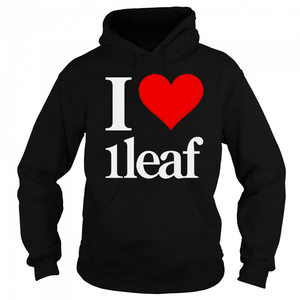 I Love 1leaf I Heart 1leaf T-Shirt Sweatshirt