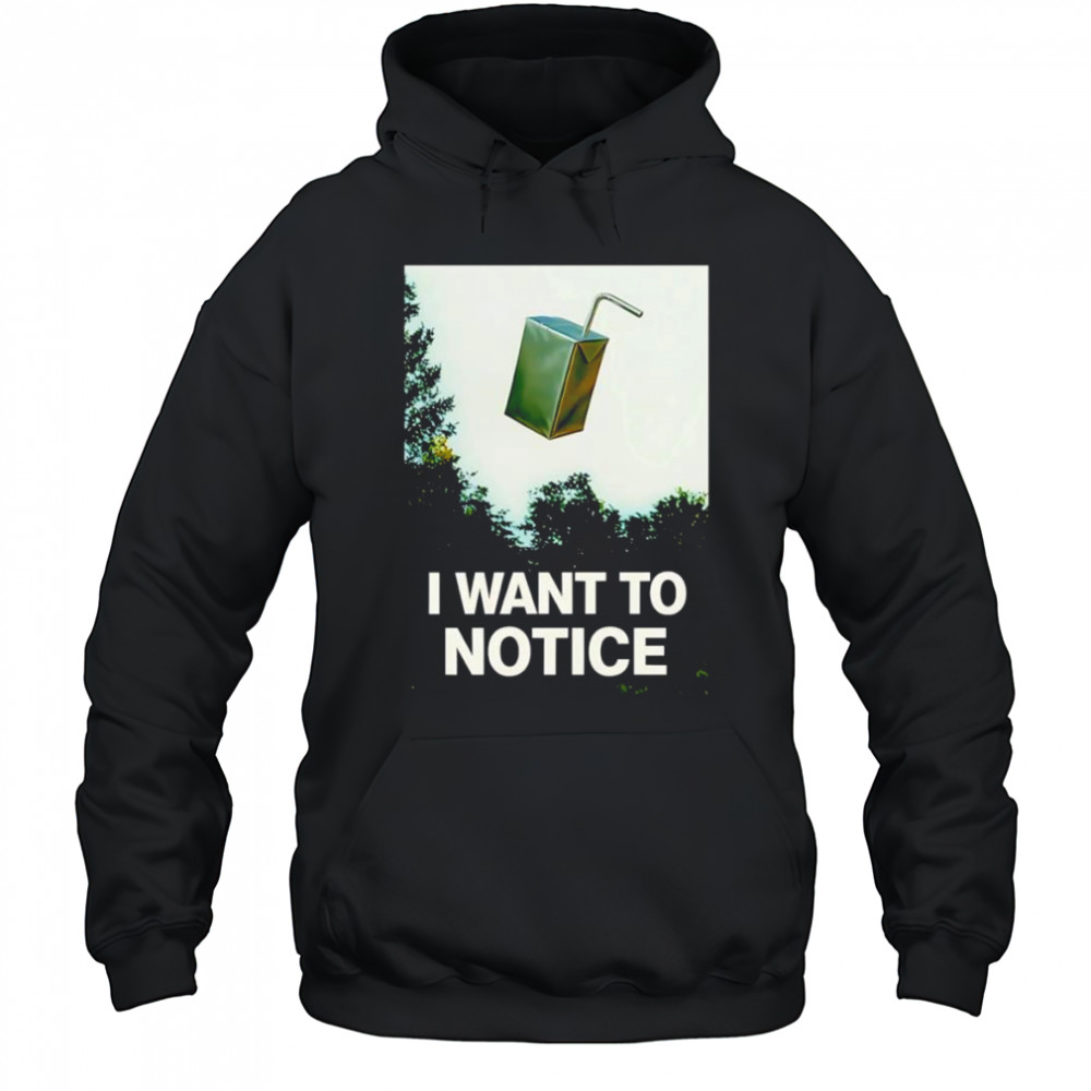 I want to notice shirt Hoodie