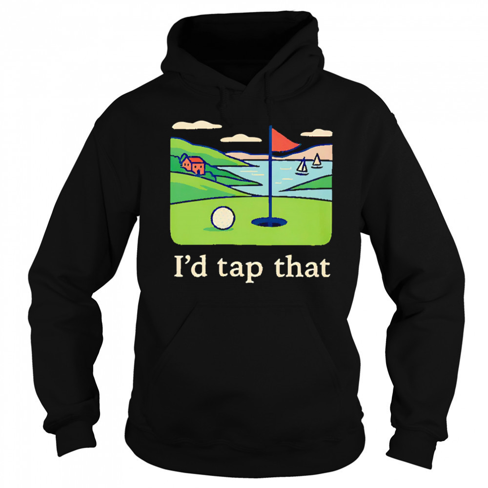 I’d tap that Golf shirt Sweatshirt
