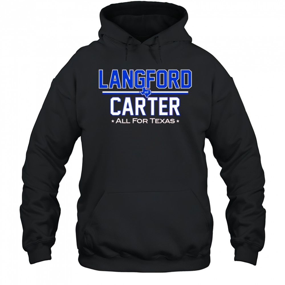 Langford Carter all for Texas shirt Hoodie