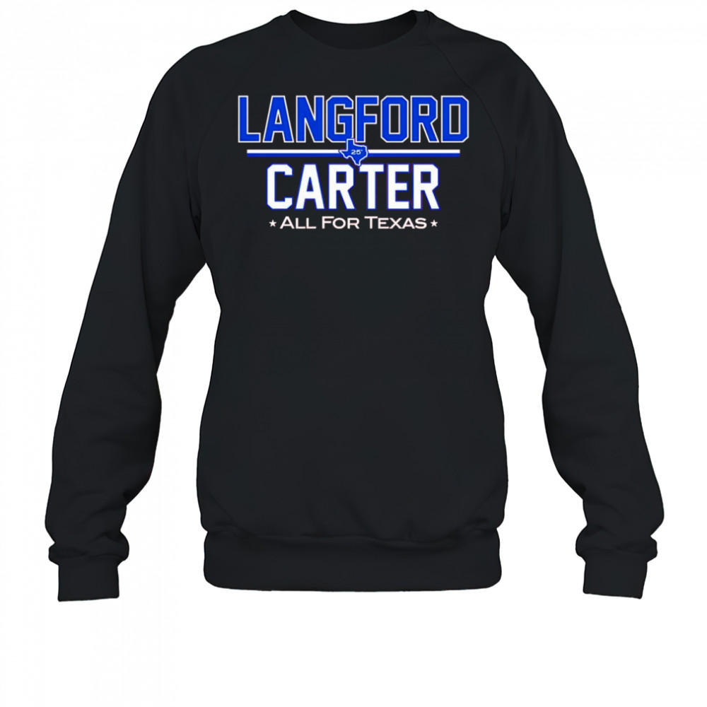 Langford Carter all for Texas shirt Sweatshirt