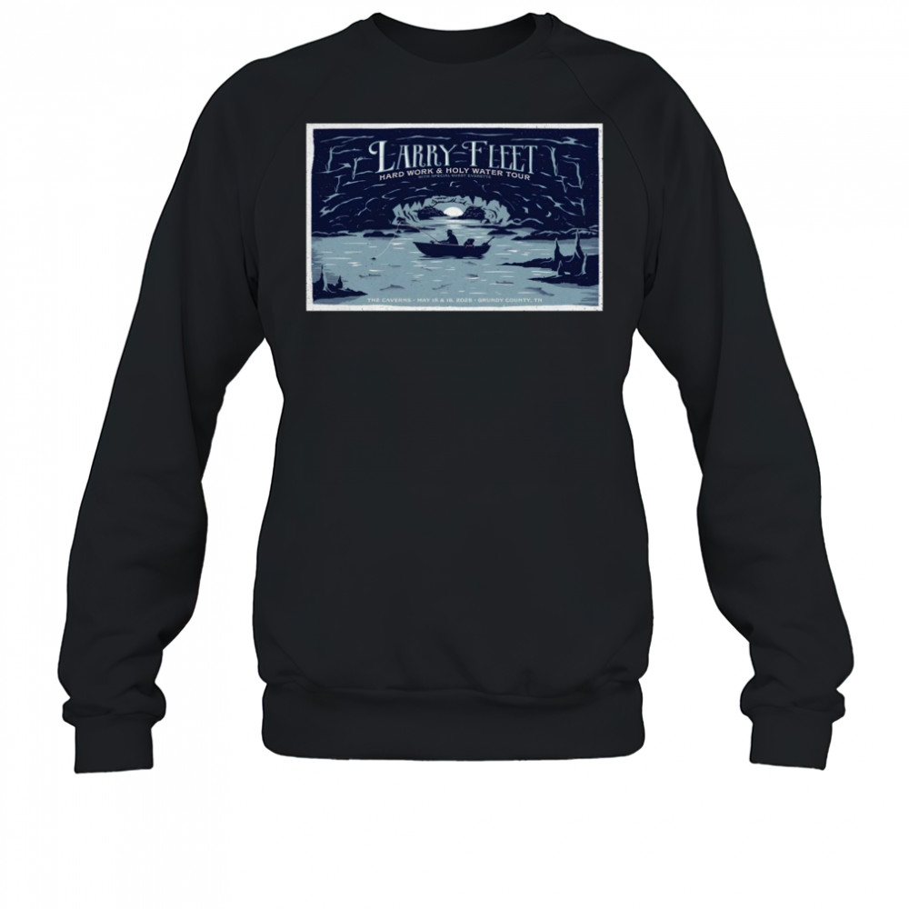 Larry Fleet May 15-16 2025 Pelham Grundy County TN The Caverns Live t-shirt Sweatshirt