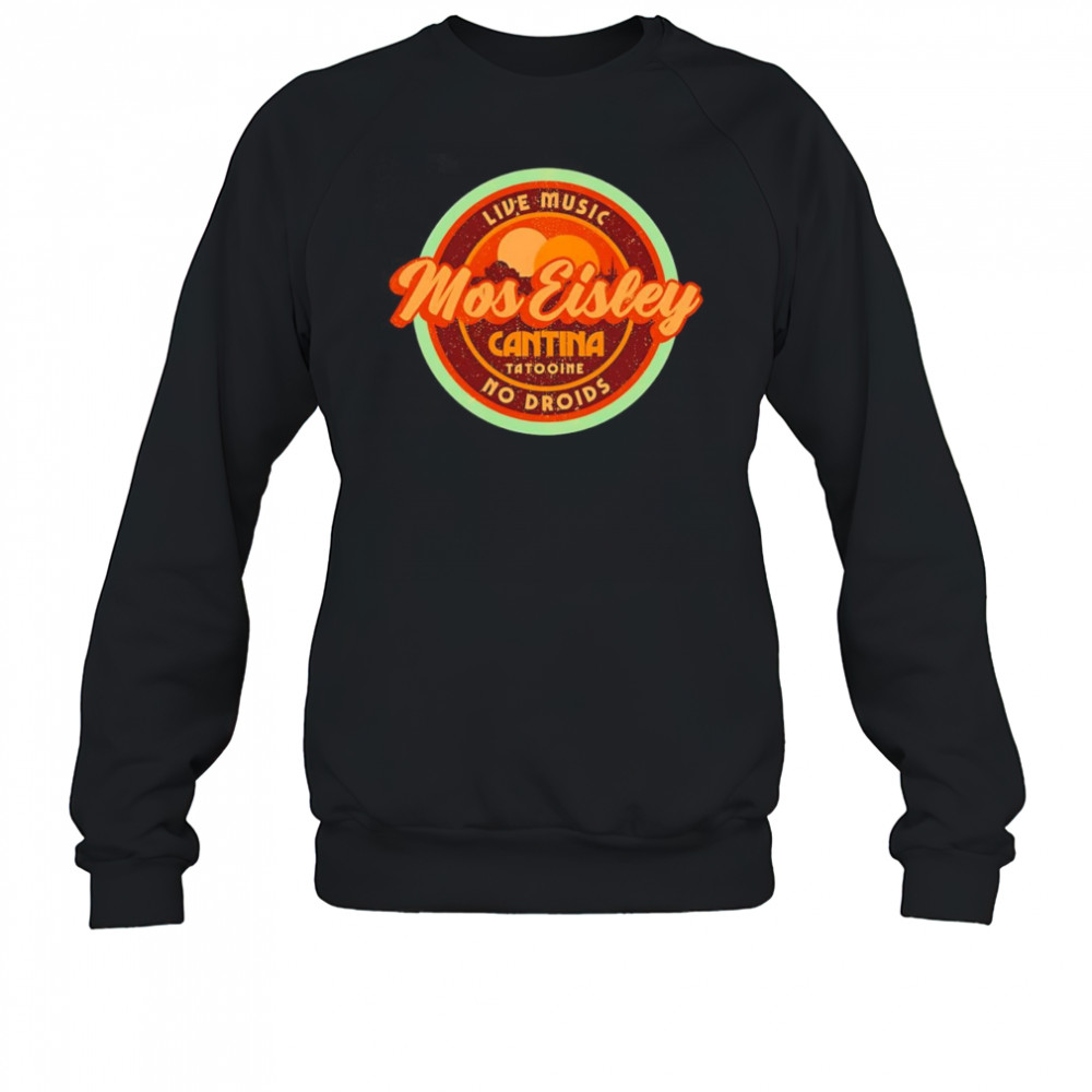 Mos Eisley Cantina Star Wars shirt Sweatshirt
