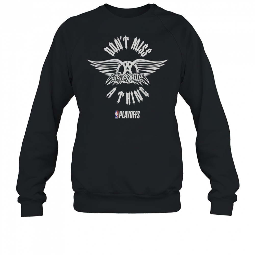 NBA Playoffs X Aerosmith Don’t Miss A Thing T-Shirt Sweatshirt