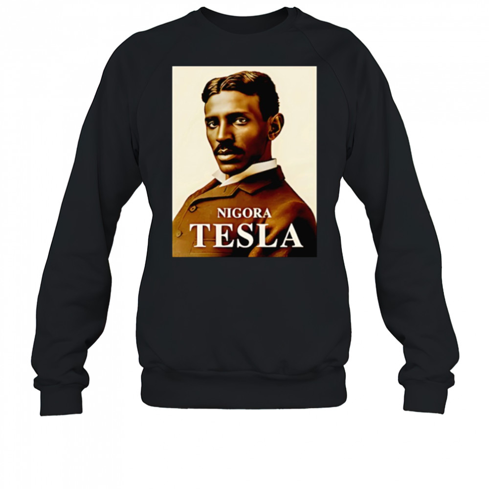 Nigora Tesla photo shirt Sweatshirt