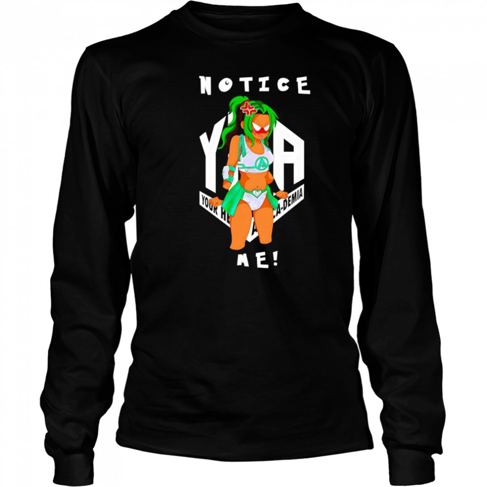 Notice me angry Airica-Demia shirt Long Sleeved