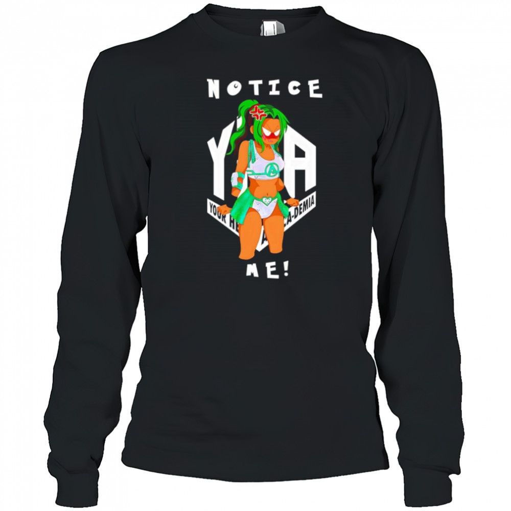 Notice me angry Airica-Demia shirt Long Sleeved