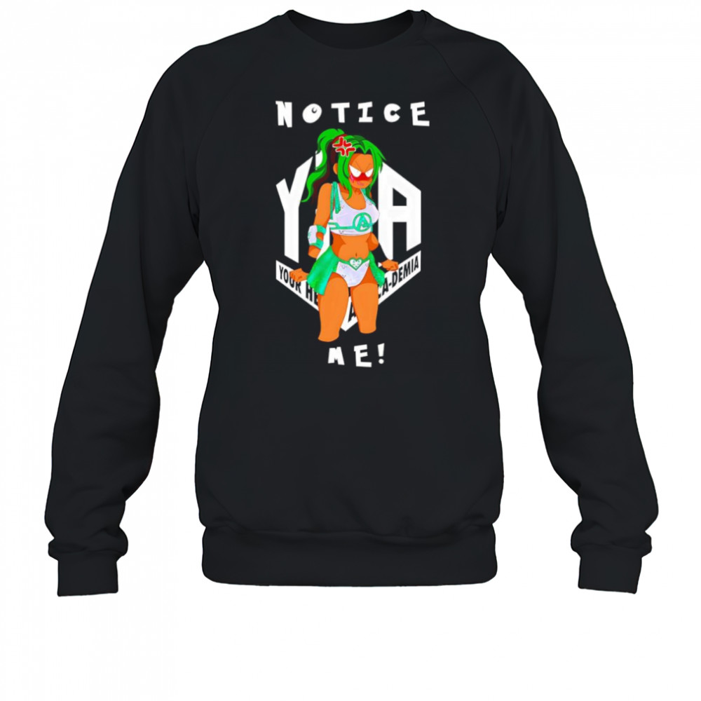 Notice me angry Airica-Demia shirt Sweatshirt