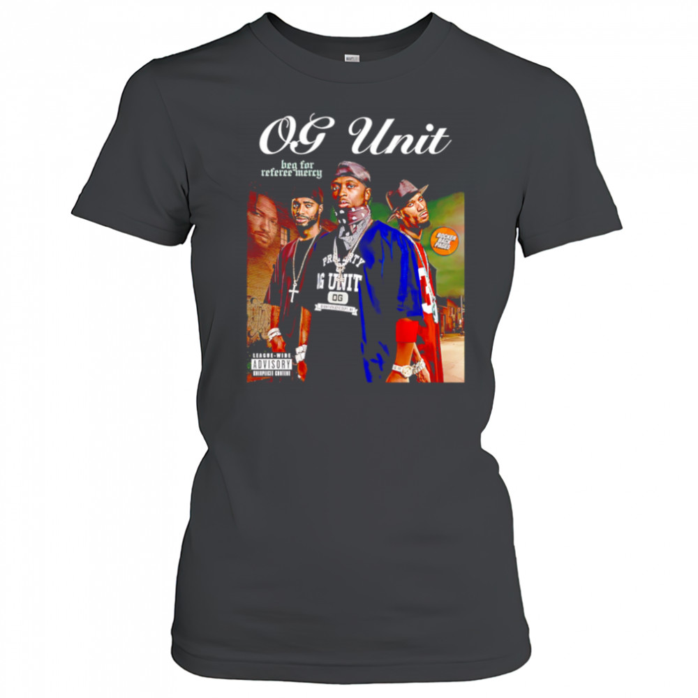 OG-Unit Beg for Referee Mercy shirt Women's T-shirt