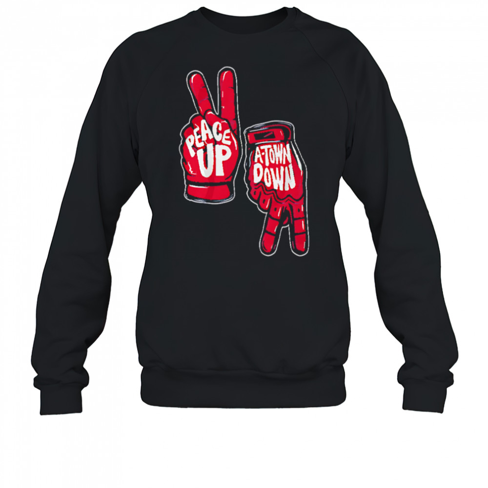 Peace Up A-town Down hand shirt Sweatshirt