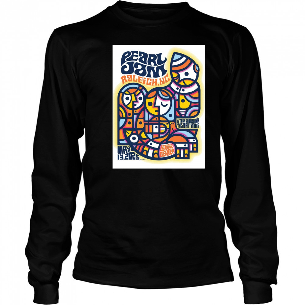 Pearl Jam May 13 2025 Raleigh NC Lenovo Center With Teen Jesus And The Jean Teasers Poster t-shirt Long Sleeved