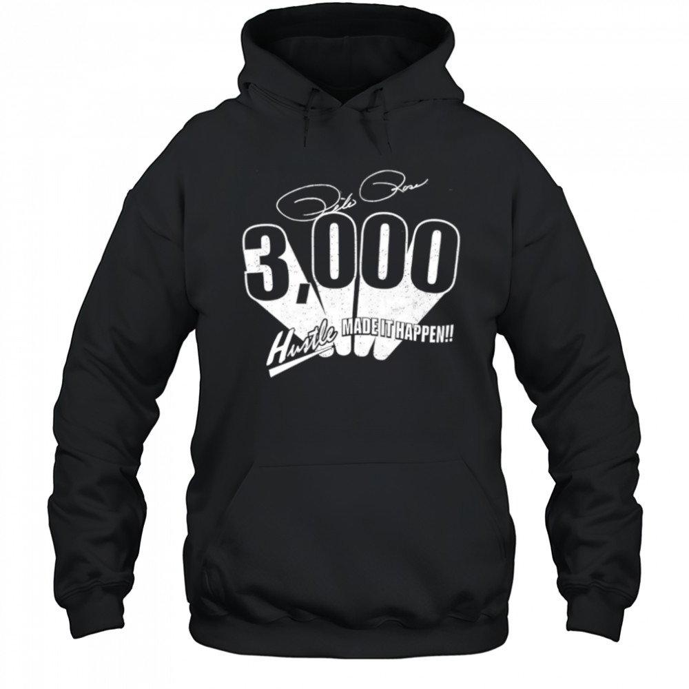 Pete Rose 3000 hits made it happen shirt Hoodie