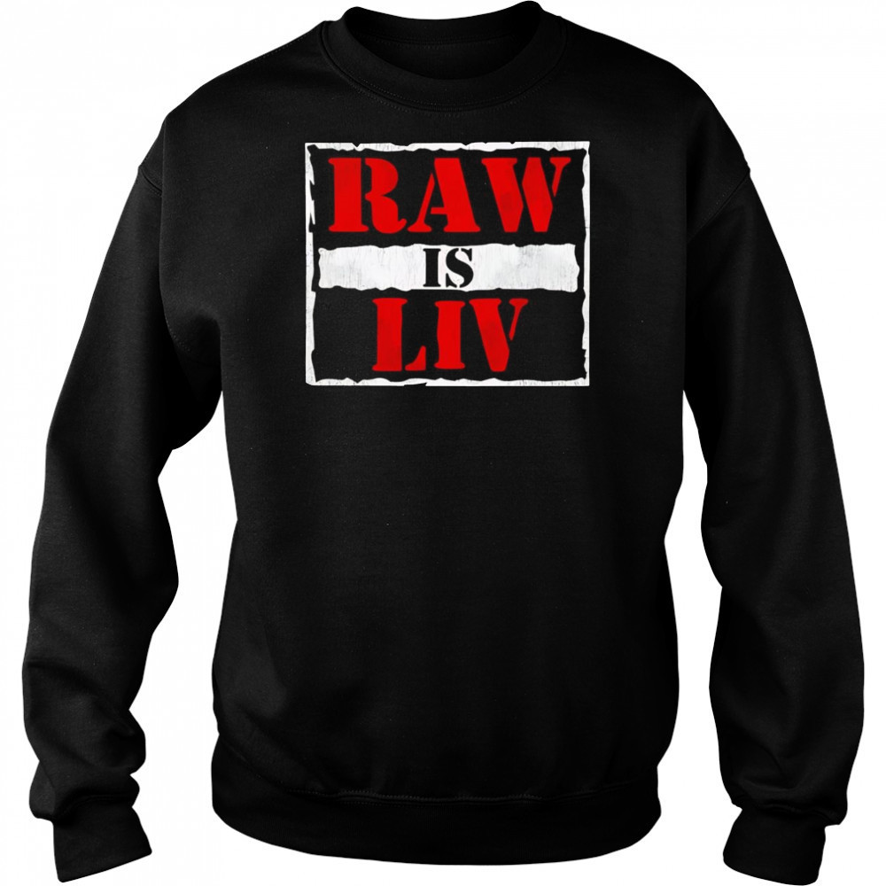 Raw is Liv Morgan shirt Hoodie
