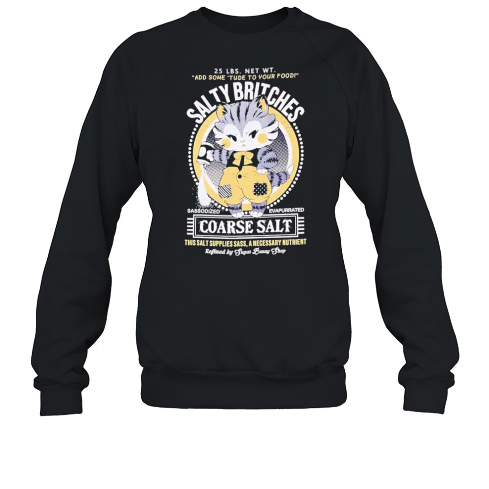 Salty Britches Salt cat shirt Sweatshirt