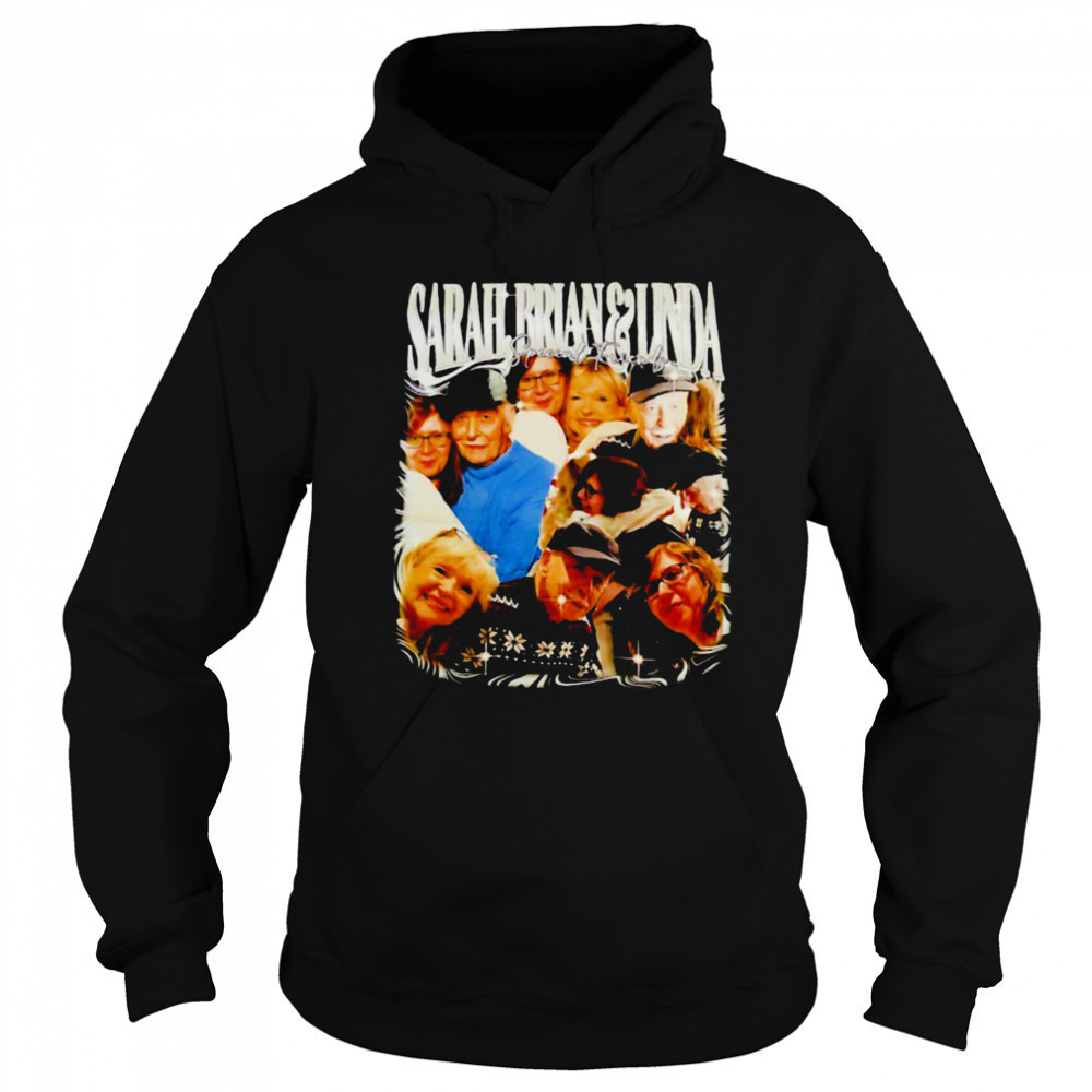 Sarah Brian and Linda special friends shirt Sweatshirt
