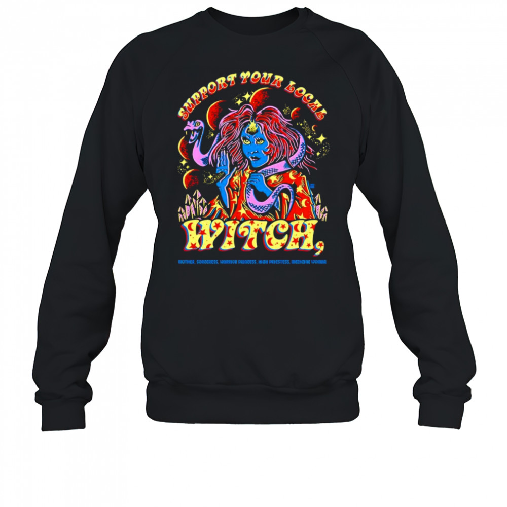 Support your local witch shirt Sweatshirt
