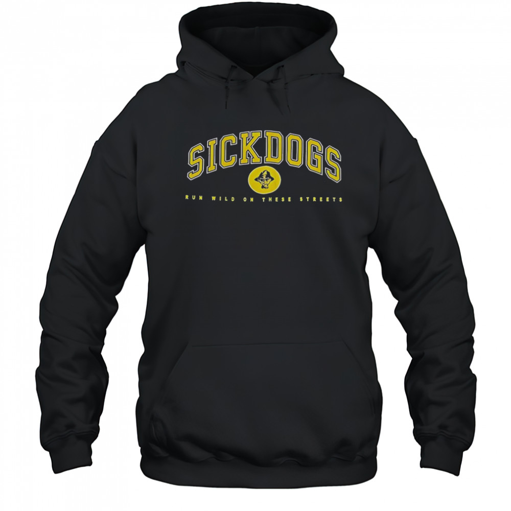 The Psycho Realm Sickdogs Run Wild On These Streets T-Shirt Hoodie