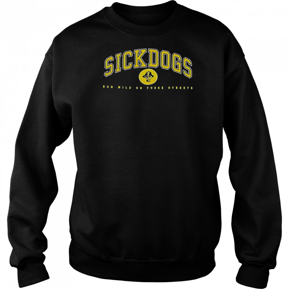 The Psycho Realm Sickdogs Run Wild On These Streets T-Shirt Hoodie