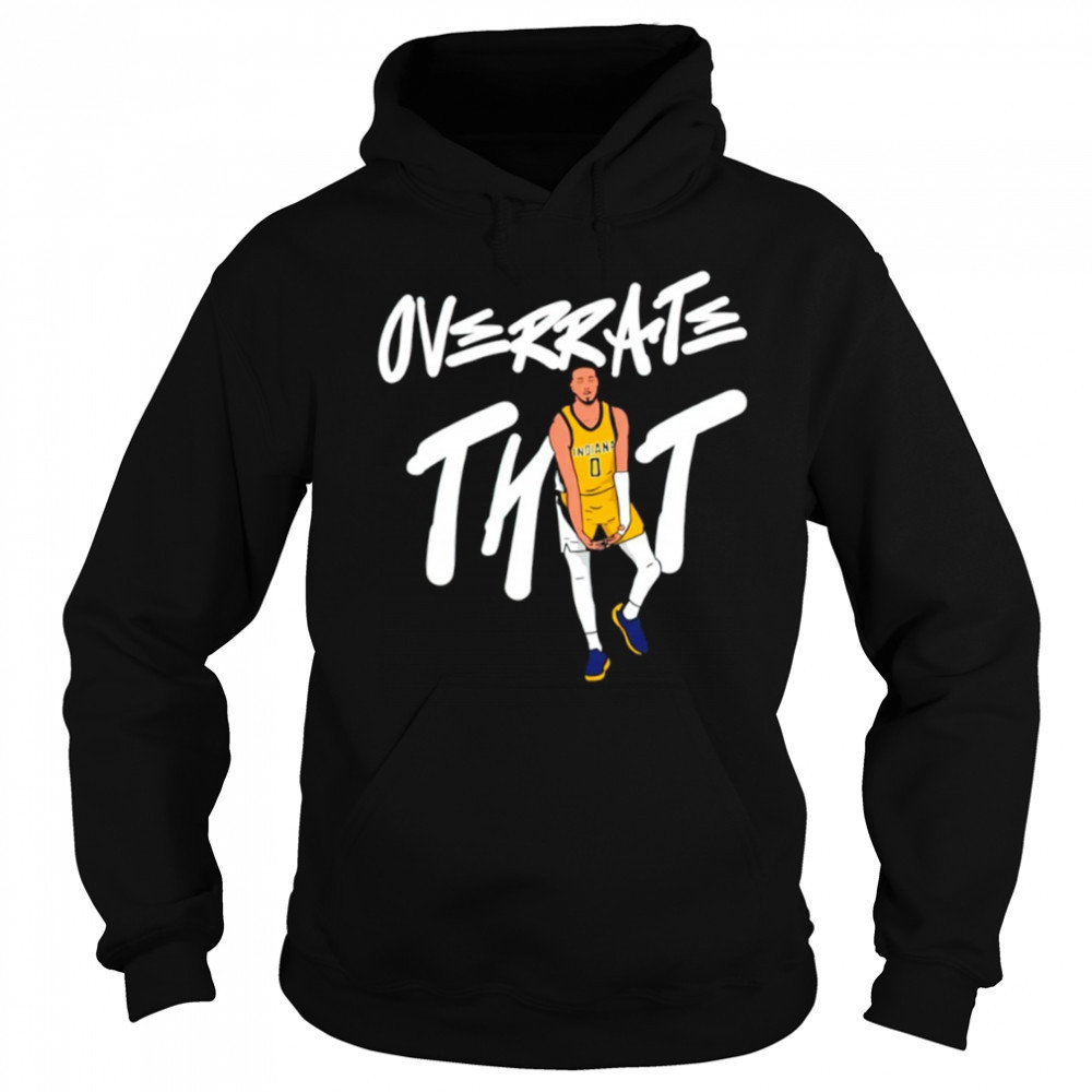 Tyrese Haliburton Overrate that shirt Sweatshirt