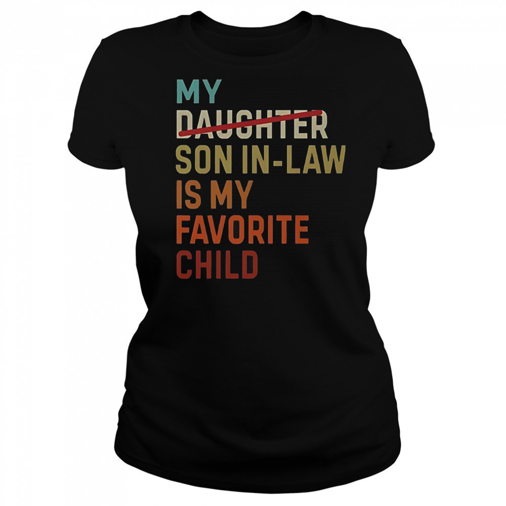 Vintage My Daughter Son In Law Is My Favorite Child T-Shirt Women's T-shirt