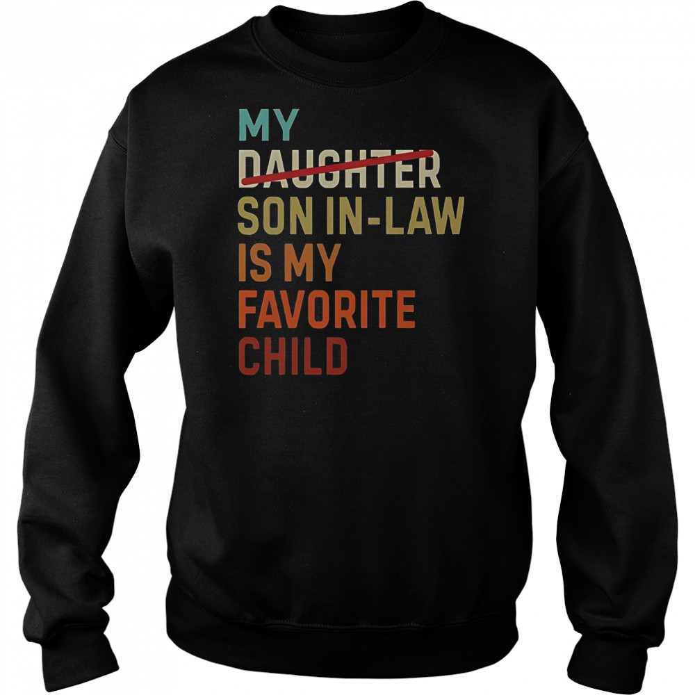 Vintage My Daughter Son In Law Is My Favorite Child T-Shirt Hoodie
