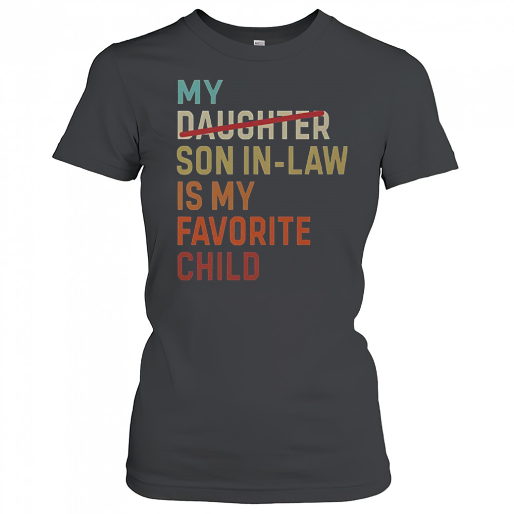 Vintage My Daughter Son In Law Is My Favorite Child T-Shirt Women's T-shirt