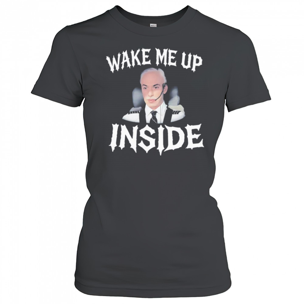 Wake me up inside shirt Women's T-shirt