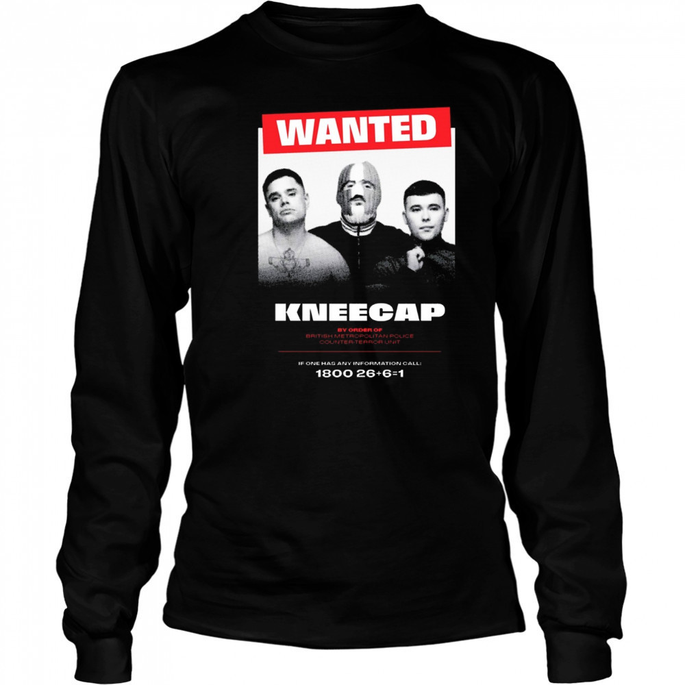 Wanted Kneecap By Order Of British Metropolitan Police Counter-Terror Unit t-shirt Long Sleeved