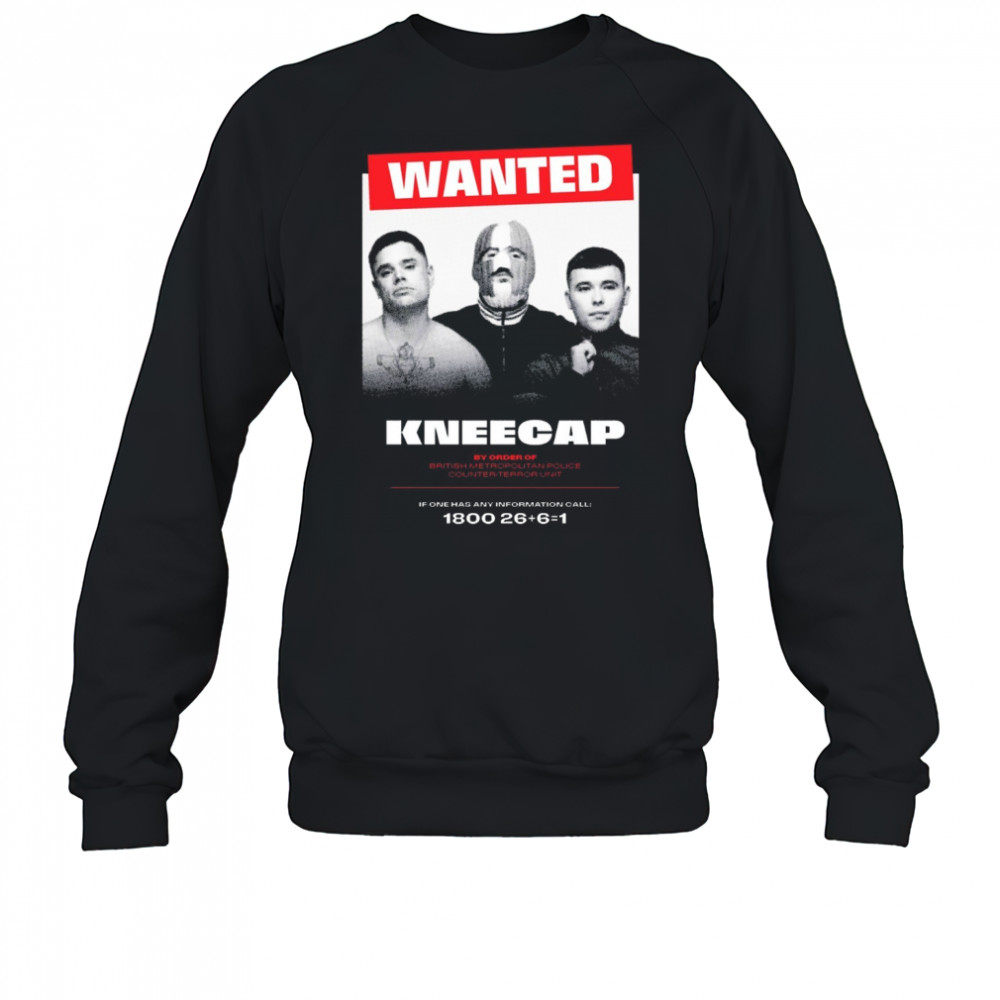 Wanted Kneecap By Order Of British Metropolitan Police Counter-Terror Unit t-shirt Sweatshirt
