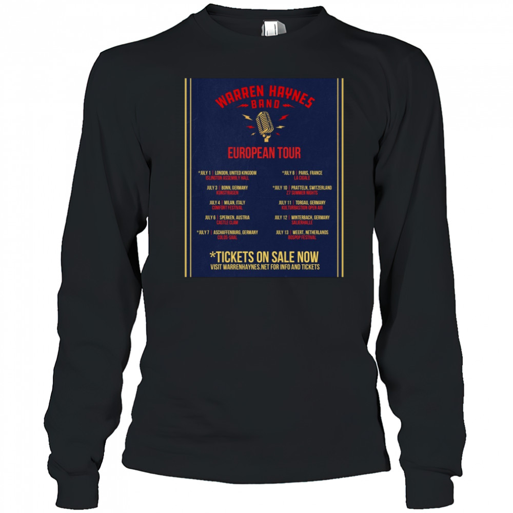 Warren Haynes Band European Tour July 1 London UK July 3 Bonn DE July 4 Milan IT July 6 Sperken AT Poster t-shirt Long Sleeved