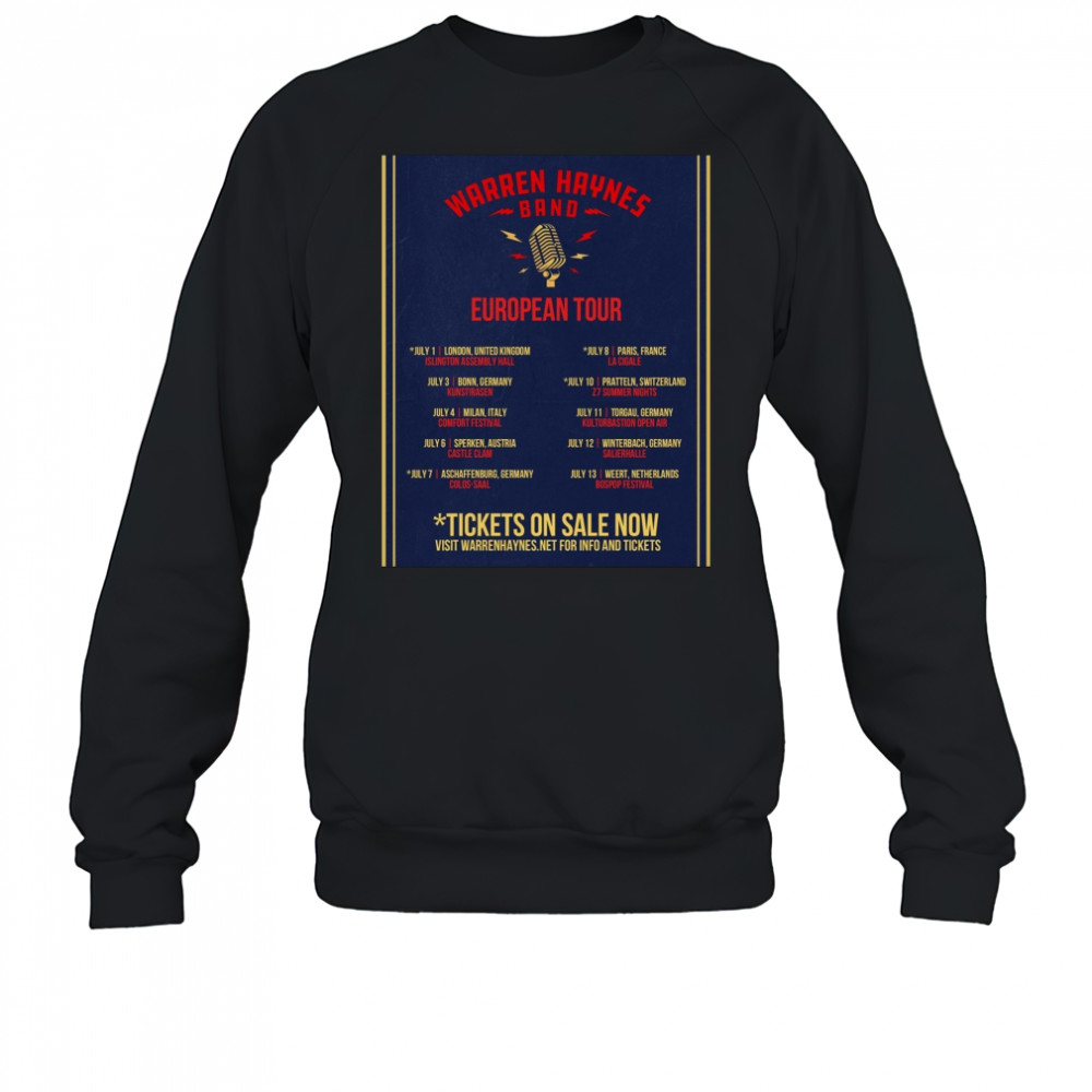 Warren Haynes Band European Tour July 1 London UK July 3 Bonn DE July 4 Milan IT July 6 Sperken AT Poster t-shirt Sweatshirt