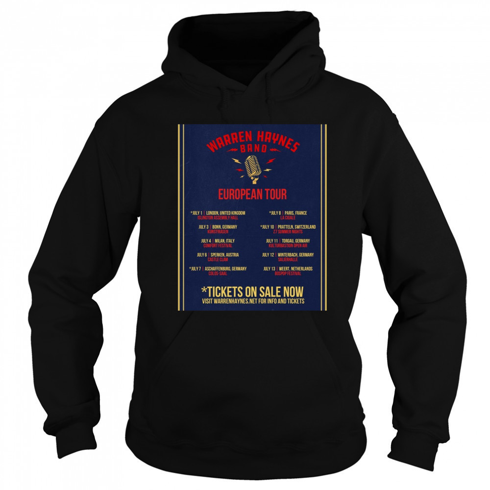 Warren Haynes Band European Tour July 1 London UK July 3 Bonn DE July 4 Milan IT July 6 Sperken AT Poster t-shirt Sweatshirt
