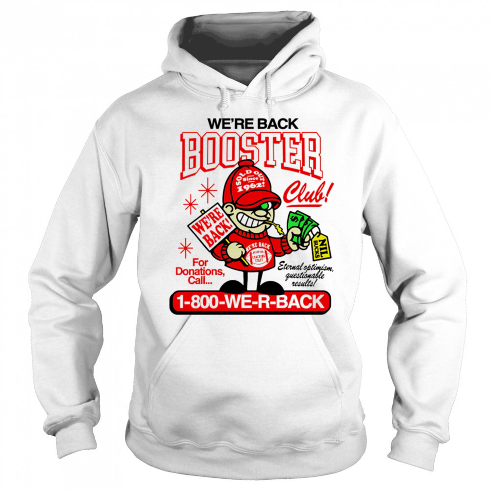 We’re back Booster 1-800 we r back shirt Sweatshirt